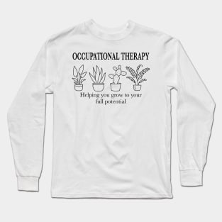 OT Helping you grow to your full potential Long Sleeve T-Shirt